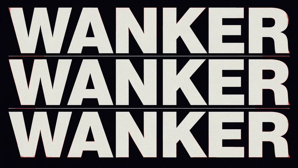 wanker wanker wanker